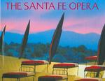 The Santa Fe Opera : An American Pioneer
