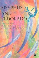 Sisyphus and Eldorado : Magical and Other Realisms in Caribbean Literature
