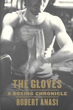 The Gloves : A Boxing Chronicle