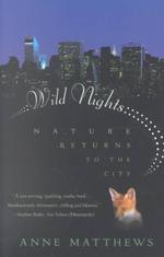 Wild Nights : Nature Returns to the City
