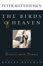 The Birds of Heaven : Travels with Cranes （1ST）