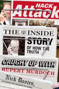Hack Attack : The inside Story of How the Truth Caught Up with Rupert Murdoch