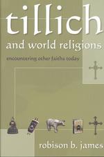 Tillich and World Religions Encountering Other Faiths Today