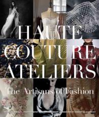 Haute Couture Ateliers : The Artisans of Fashion