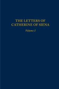 The Letters of Catherine of Siena (Medieval & Renaissance Texts & Studies (Series), . V. 202-,) 〈1〉