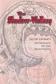 The Shadow-Walkers : Jacob Grimm's Mythology of the Monstrous (Medieval & Renaissance Texts & Studies)
