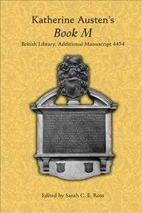 Katherine Austen's Book M : British Library, Additional Manuscript 4454 (Medieval and Renaissance Texts and Studies)