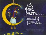 A Fool Moon : More Art of Will Bullas