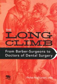 Long Climb: from Barber-Surgeons to Doctors of Dental Surgery