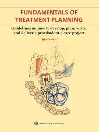Fundamentals of Treatment Planning : Guidelines on How to Develop， Plan， Write， and Deliver a Prosthodontic Care