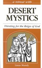 A Retreat with Desert Mystics : Thirsting for the Reign of God