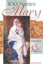 100 Names of Mary : Stories and Prayers