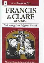 A Retreat with Francis and Clare Assisi (2-Volume Set) : Following Our Pilgrim Hearts （Abridged）