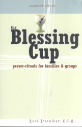 The Blessing Cup : Prayer-Rituals for Families and Groups （REV EXP）