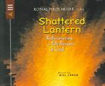Shattered Lantern (6-Volume Set) : Rediscovering a Felt Presence of God （Unabridged）