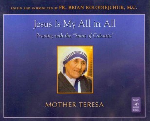Jesus Is My All in All : Praying with the 'Saint of Calcutta' （Unabridged）