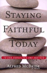 Staying Faithful Today : To God, Ourselves, One Another （1ST）