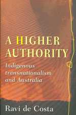 A Higher Authority : Indigenous Transnationalism and Australia