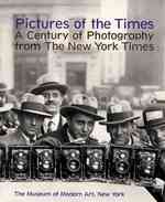 Pictures of the Times : A Century of Photography from the New York Times