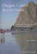 Oregon Coastal Access Guide : A Mile-by-Mile Guide to Scenic and Recreational Attractions, Second Edition （Second）