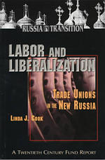 Labor and Liberalization : Trade Unions in the New Russia (Russia in Transition)