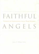 Faithful Angels : Portraits of International Social Work Notables