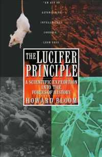 The Lucifer Principle : A Scientific Expedition into the Forces of History