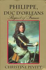 Philippe, Duc D'Orleans : Regent of France