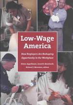 Low-Wage America : How Employers Are Reshaping Opportunity in the Workplace