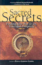 Sacred Secrets : Finding Your Way to Joy, Peace and Prosperity