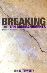 Breaking the Ten Commandments : Discover the Deeper Meaning