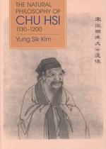 Natural Philosophy of Chu Hsi (1130-1200) : Memoirs, American Philosophical Society (Vol. 235) (Memoirs of the American Philosophical Society)