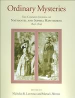 Ordinary Mysteries : Common Journal of Nathaniel and Sophia Hawthorne, 1842-1843, Memoirs, American Philosophical Society (vol. 256) (Memoirs of the American Philosophical Society)