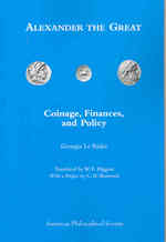 Alexander the Great : Coinage, Finances, and Policy, Memoirs, American Philosophical Society (Vol. 261) (Memoirs of the American Philosophical Society) （261TH）
