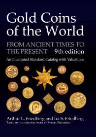 Gold Coins of the World : From Ancient Times to the Present; an Illustrated Standard Catalog with Valuations (Gold Coins of the World) （9 MUL）