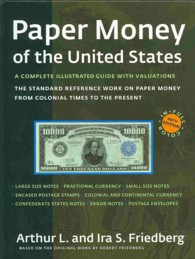 Paper Money of the United States : A Complete Illustrated Guide with Valuations. the standard reference work on paper money (Paper Money of the United （20TH）
