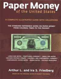 Paper Money of the United States : A Complete Illustrated Guide with Valuations (Paper Money of the United States) （21ST）