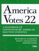 America Votes 22 : A Handbook of Contemporary American Election Statistics, 1996 (America Votes) 〈22〉