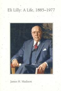 Eli Lilly : A Life, 1885-1977 （2ND）