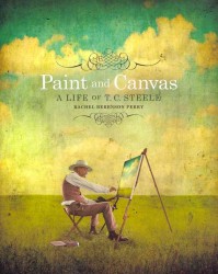 Paint and Canvas : A Life of T. C. Steele