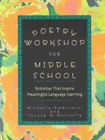 Poetry Workshop for Middle School : Activities That Inspire Meaningful Language Learning