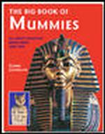 Big Book of Mummies : All about Preserved Bodies from Long Ago (The Big Book of)