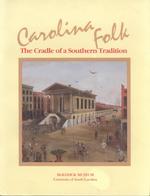Carolina Folk : The Cradle of a Southern Tradition （Reprint）