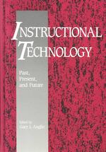 Instructional Technology : Past, Present, and Future