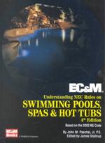EC & M : Understanding NEC Rules on Swimming Pools, Spas and Hot Tubs : Based on the 2002 Ne Code （4TH）