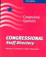 Congressional Staff Directory Spring 2003 : Members, Committees, Staffs, Biographies : 108th Congress, First Session (Congressional Yellow Book. Sprin （66）
