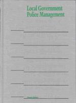 Local Government Police Management (Municipal Management Series) （4TH）
