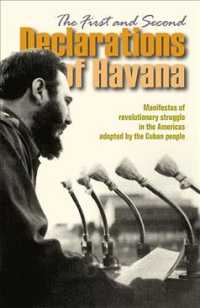 First and Second Declarations of Havana : Manifestos of Revolutionary Struggle in the Americas Adopted by the Cuban People （3RD）