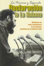 Primera y Segunda Declaracion de la Habana : Manifiestos de la Lucha Revolucionaria en las Americas Aprobados por el Pueblo de Cuba （2ND）