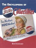 The Encyclopedia of Pepsi-Cola Collectibles